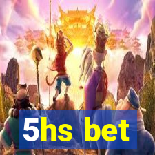 5hs bet